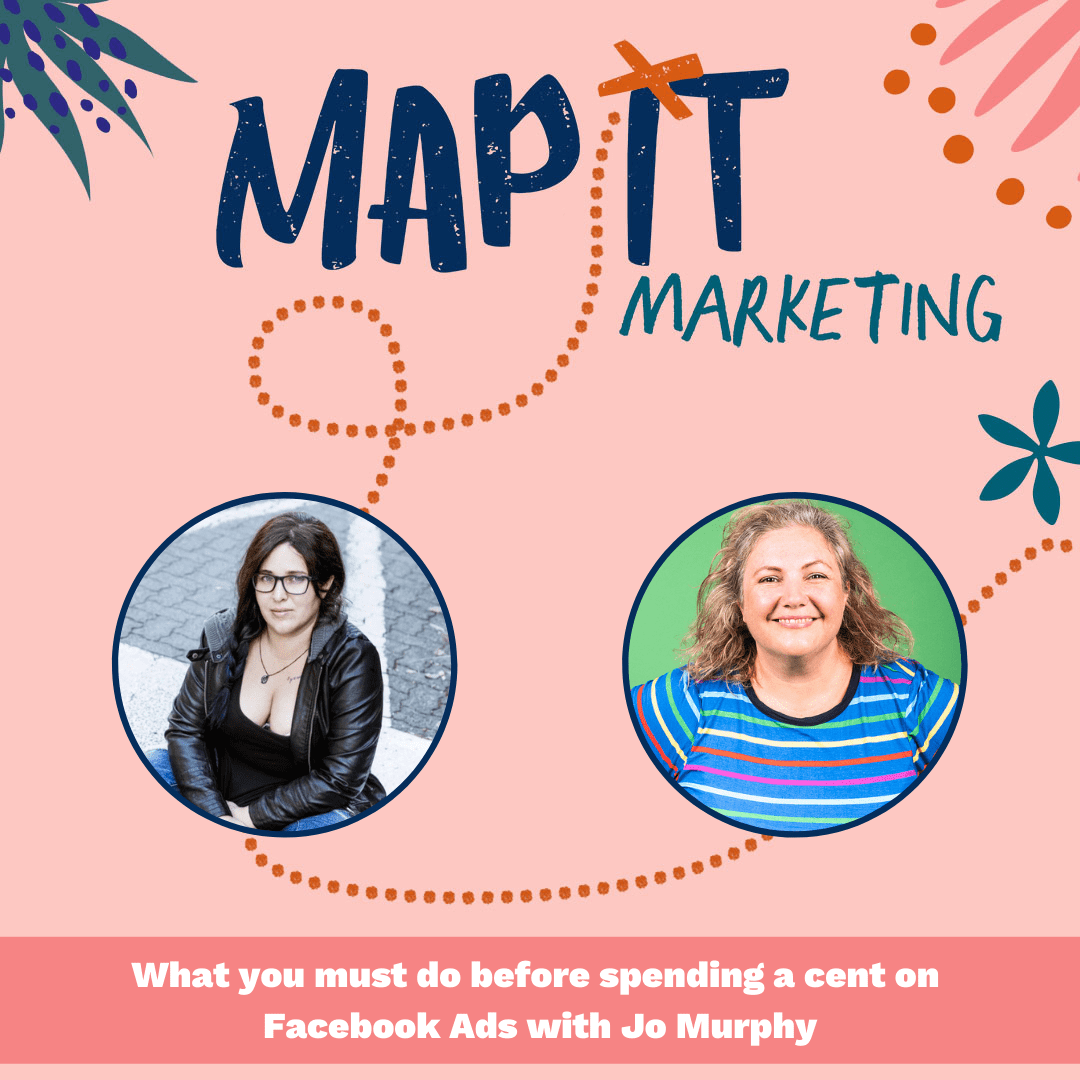 Episode Nine - What you must do before spending a cent on Facebook Ads with Jo Murphy